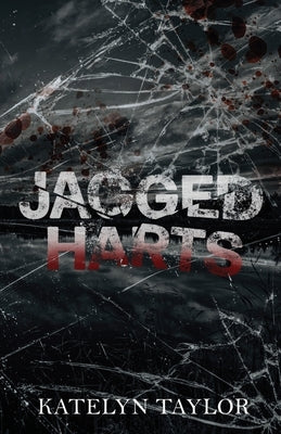 Jagged Harts - Extended Edition by Taylor, Katelyn