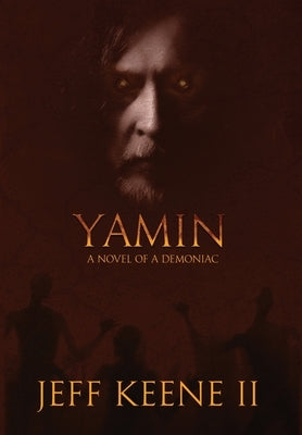 Yamin: A Novel of a Demoniac by Keene, Jeff