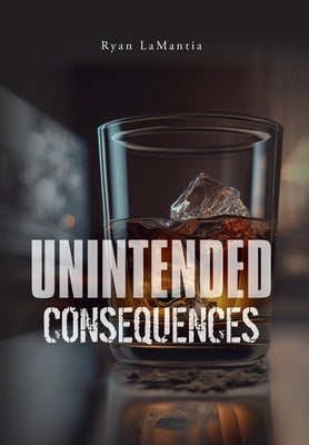 Unintended Consequences by Lamantia, Ryan