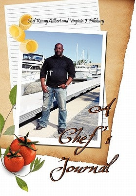 A Chef's Journal by Chef Kenny Gilbert