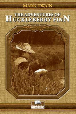 The Adventures of Huckleberry Finn by Twain, Mark