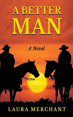 A Better Man by Merchant, Laura