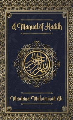 Manual of Hadith Hardcover by Muhammad, Maulana