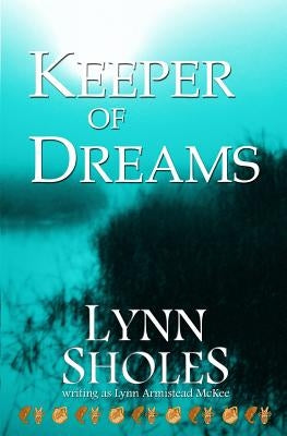 Keeper of Dreams by Sholes, Lynn