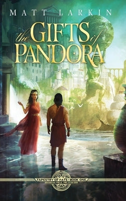 The Gifts of Pandora by Larkin, Matt