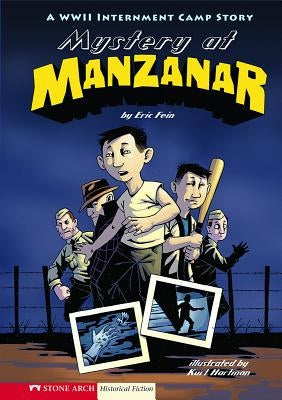 Mystery at Manzanar: A WWII Internment Camp Story by Fein, Eric