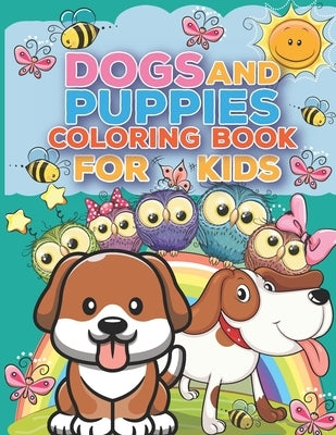 Dogs And Puppies Coloring Book For Kids: Puppy Coloring Book 50 One-Sided Dog Designs Animals Coloring Book, Children, Toddlers, Girls And Boys Colori by Press, Puppydog Lovers