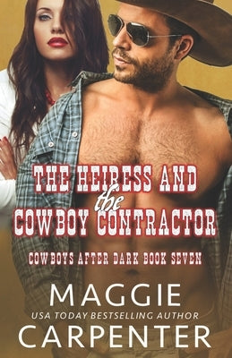 The Heiress and The Cowboy Contractor by Carpenter, Maggie