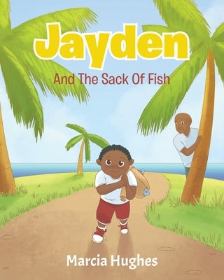 Jayden and the Sack of Fish by Hughes, Marcia