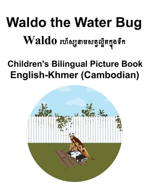 English-Khmer (Cambodian) Waldo the Water Bug Children's Bilingual Picture Book by Carlson, Suzanne