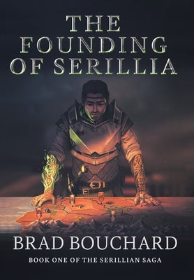 The Founding of Serillia by Bouchard, Brad