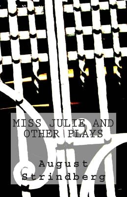 Miss Julie and Other Plays by Strindberg, August