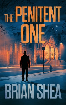 The Penitent One by Shea, Brian