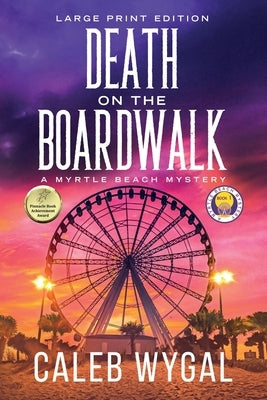 Death on the Boardwalk - Large Print Edition: A Myrtle Beach Mystery by Wygal, Caleb