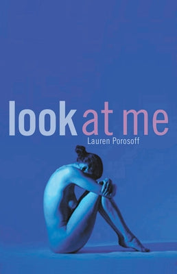 Look at Me by Porosoff Mitchell, Lauren