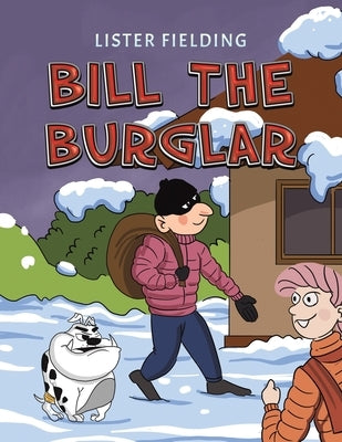 Bill the Burglar by Fielding, Lister