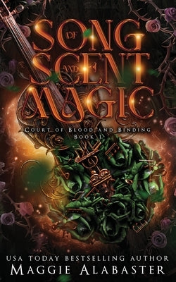 Song of Scent and Magic by Alabaster, Maggie