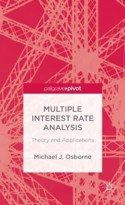 Multiple Interest Rate Analysis: Theory and Applications by Osborne, M.