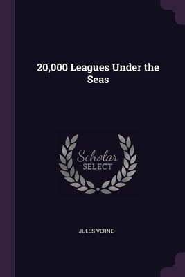 20,000 Leagues Under the Seas by Verne, Jules