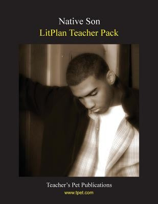 Litplan Teacher Pack: Native Son by Collins, Mary B.