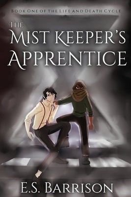 The Mist Keeper's Apprentice by Barrison, E. S.