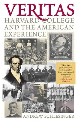 Veritas: Harvard College and the American Experience by Schlesinger, Andrew