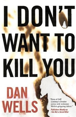 I Don't Want to Kill You by Wells, Dan