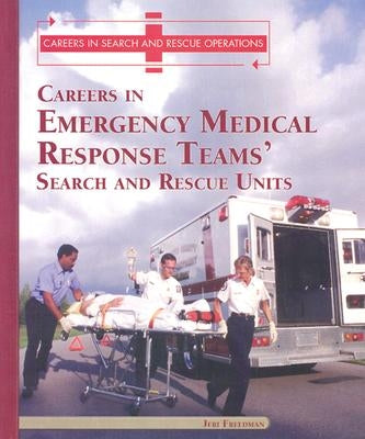 Careers in Emergency Medical Response Team's: Search and Rescue Units by Freedman, Jeri