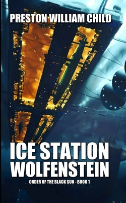 Ice Station Wolfenstein by Child, P. W.