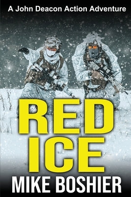 Red Ice: A John Deacon Action Adventure by Boshier, Mike