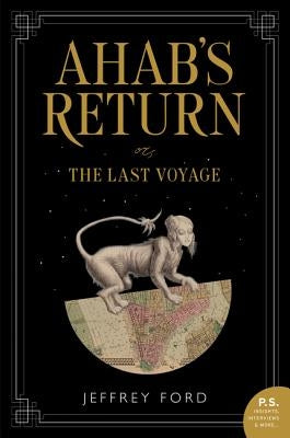 Ahab's Return: Or, the Last Voyage by Ford, Jeffrey