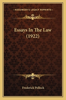 Essays In The Law (1922) by Pollock, Frederick