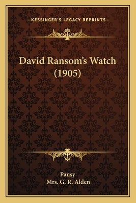 David Ransom's Watch (1905) by Pansy