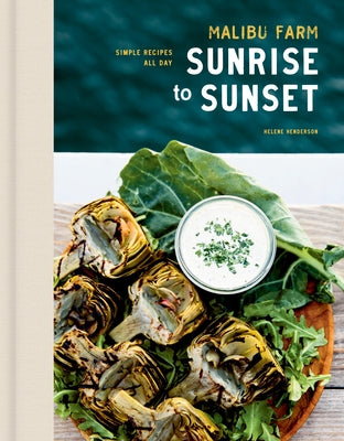 Malibu Farm Sunrise to Sunset: Simple Recipes All Day: A Cookbook by Henderson, Helene