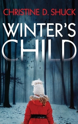 Winter's Child by Shuck, Christine D.