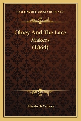 Olney And The Lace Makers (1864) by Wilson, Elizabeth