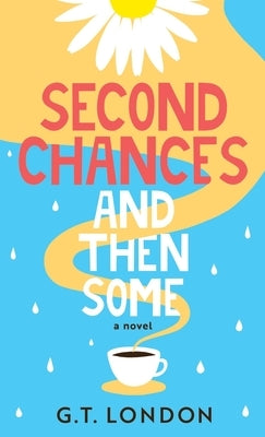 Second Chances and Then Some by London, G. T.