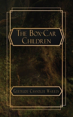 The Box-Car Children by Chandler Warren, Gertrude