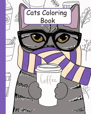 Cats coloring book: 40 beautiful Stress Relieving Designs cats and Kitten to color for cats lovers by Roland, Sara