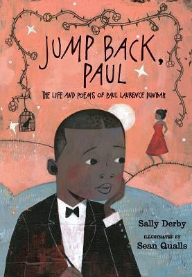 Jump Back, Paul: The Life and Poems of Paul Laurence Dunbar by Derby, Sally