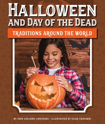 Halloween and Day of the Dead Traditions Around the World by Axelrod-Contrada, Joan