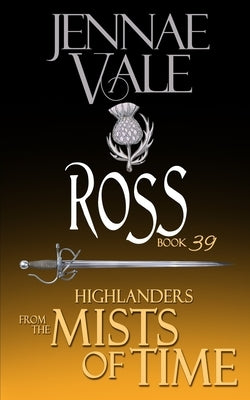 Ross: A Highlander Novella: Book 39 The Ghosts of Culloden Moor by Vale, Jennae