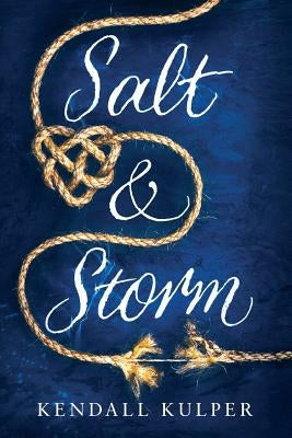 Salt & Storm by Kulper, Kendall