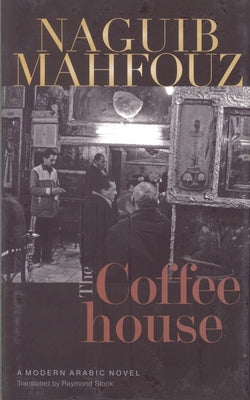 The Coffeehouse by Mahfouz, Naguib