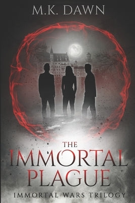 The Immortal Plague by Dawn, M. K.