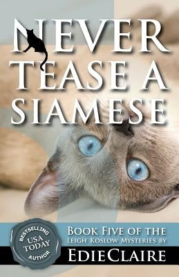 Never Tease a Siamese by Claire, Edie