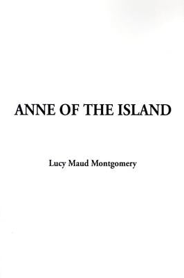 Anne of the Island by Montgomery, Lucy Maud