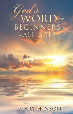 God's Word for Beginners of All Ages by Hinson, Mary