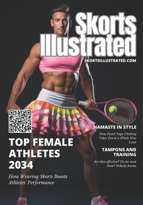 Skorts Illustrated: 2034 Women's Fashion Edition by Gosse, Brad