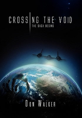 Crossing the Void: The Saga Begins by Walker, Don